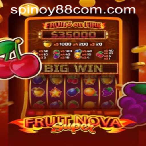 Discover the Exciting World of FruitNovaSuper on SPINOY88 COM